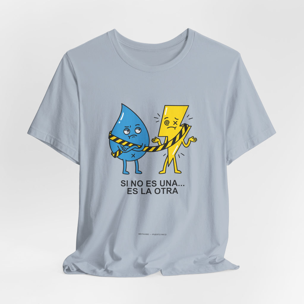 Si No Es Una... Es La Otra — Camiseta