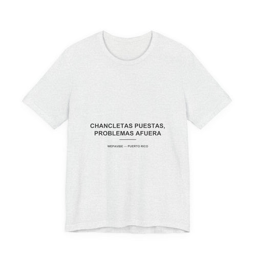 Chancletas Puestas, Problemas Afuera — Camiseta