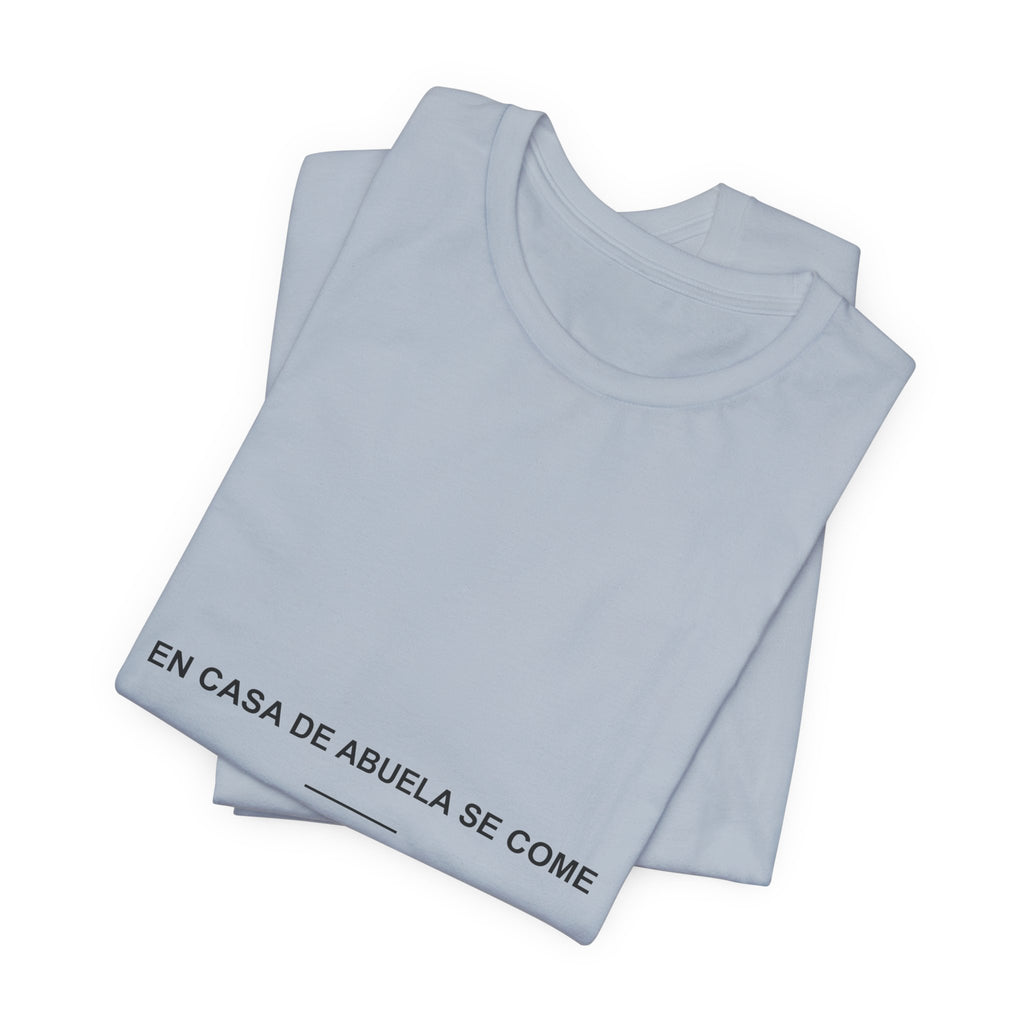 En Casa de Abuela Se Come — Camiseta