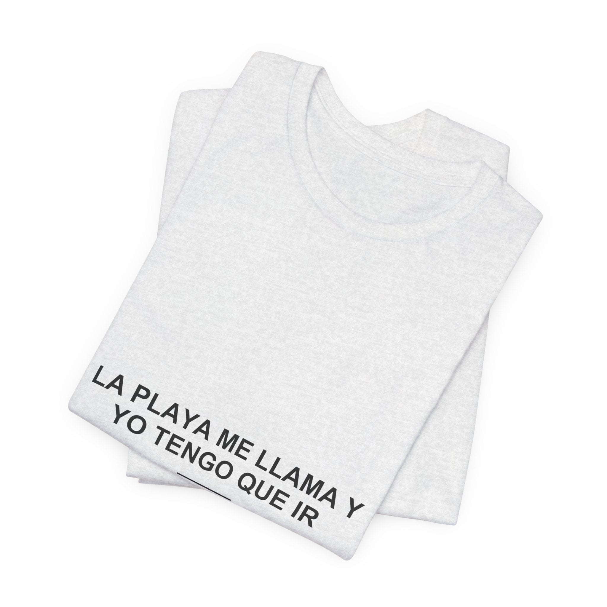 La Playa Me Llama y Yo Tengo Que Ir — Camiseta