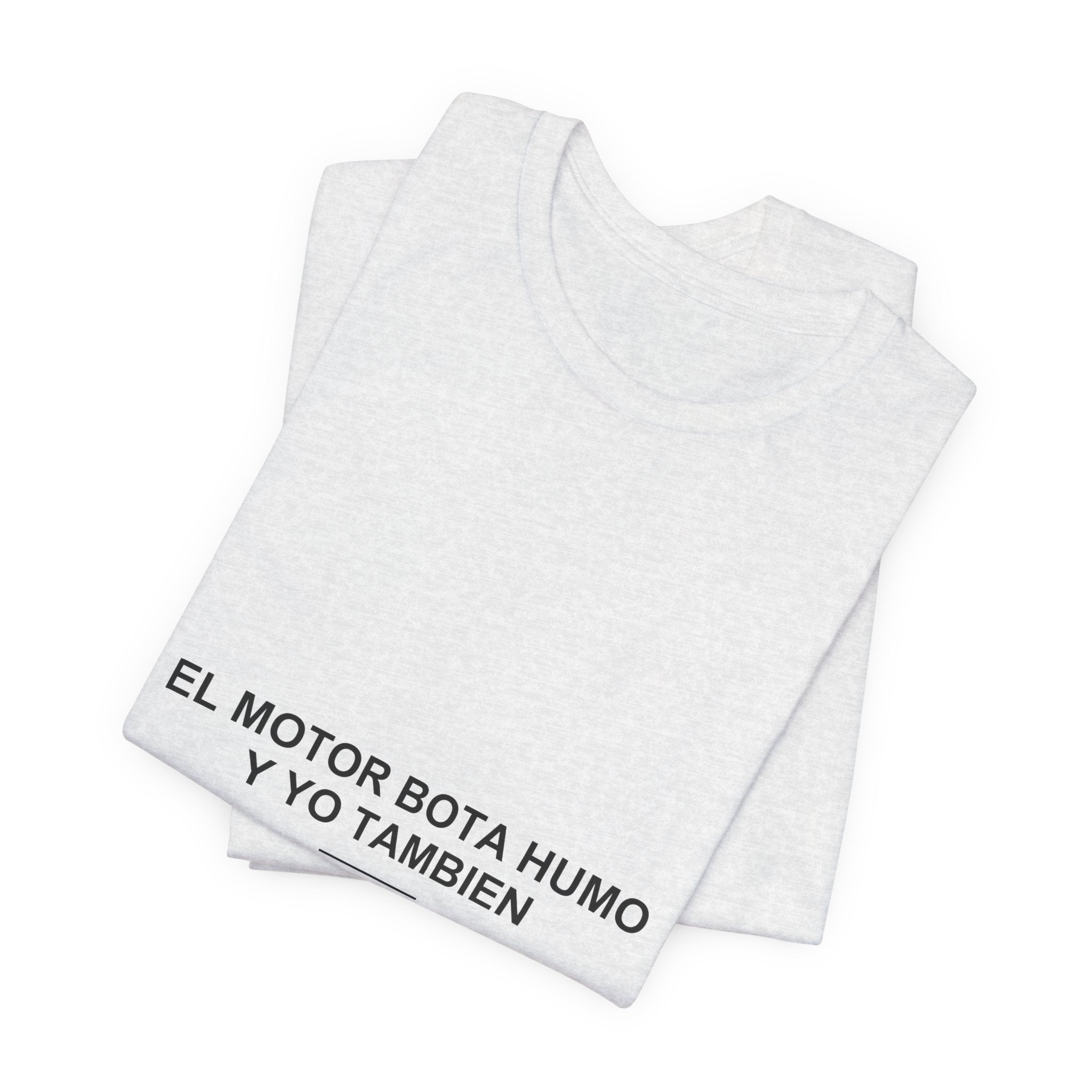 El Motor Bota Humo y Yo También — Camiseta