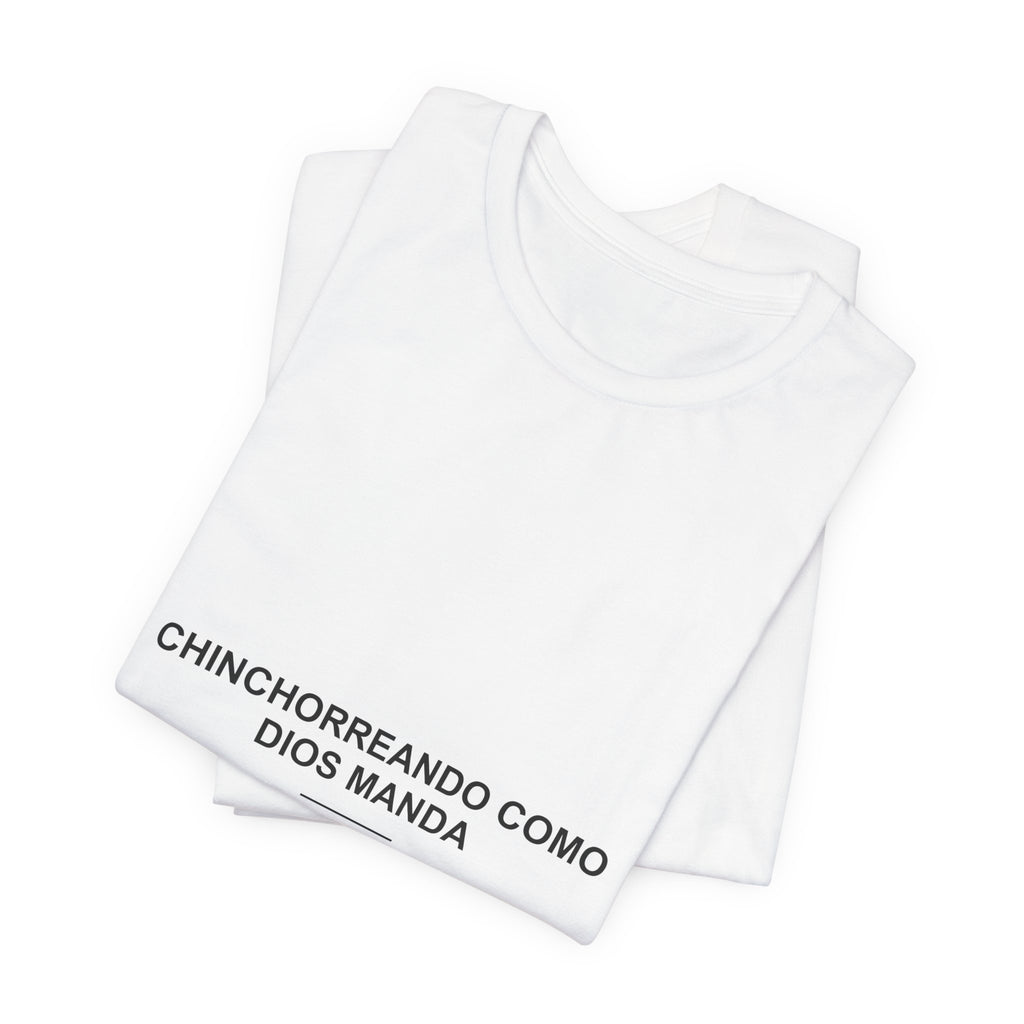 Chinchorreando Como Dios Manda — Camiseta