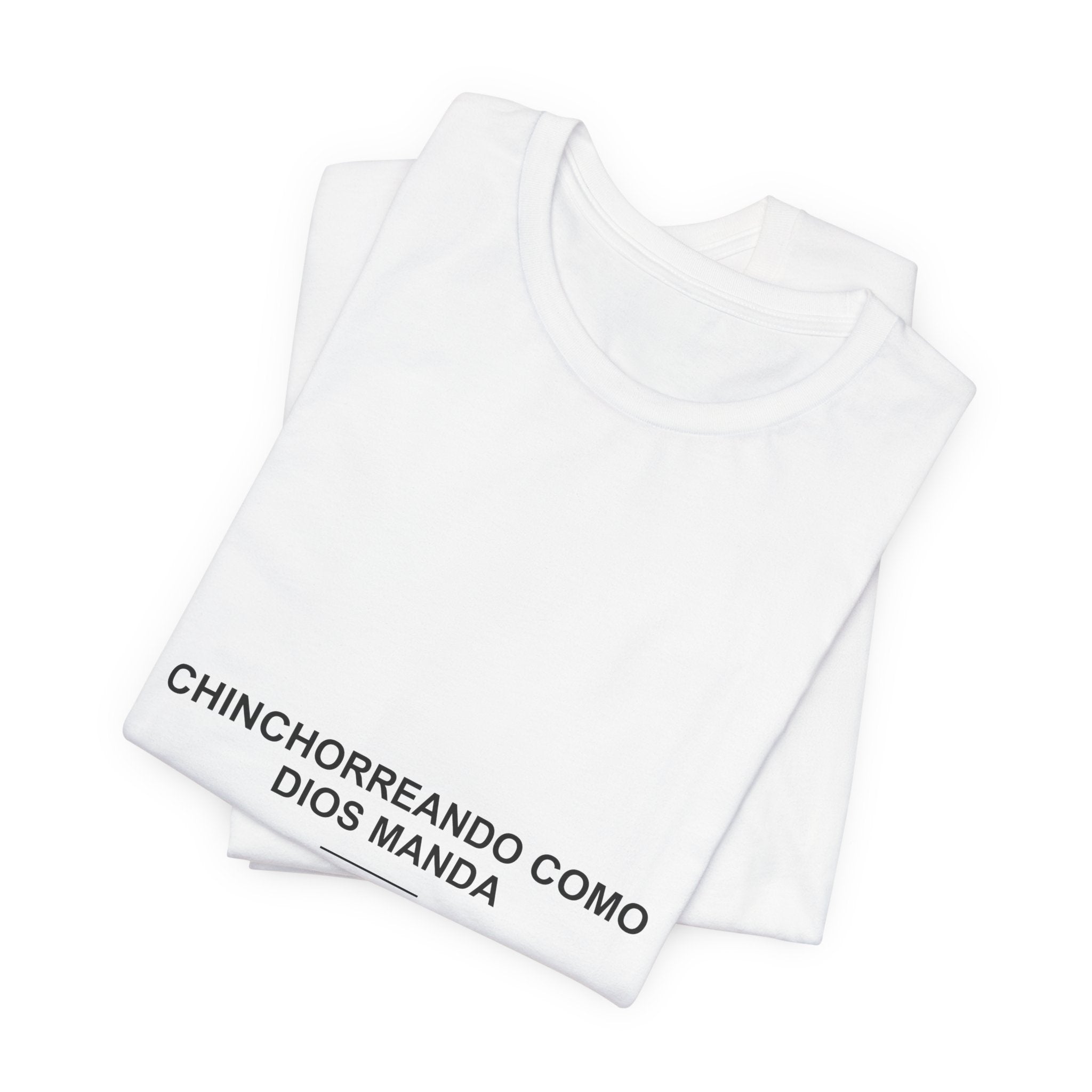 Chinchorreando Como Dios Manda — Camiseta